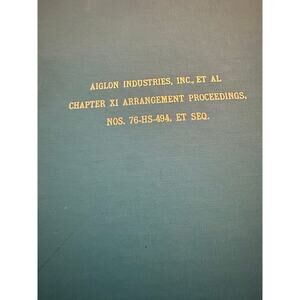 Aiglon Industries, Inc ET AL chapter XI Arrangement Proceedings NOS 76-HS-494,